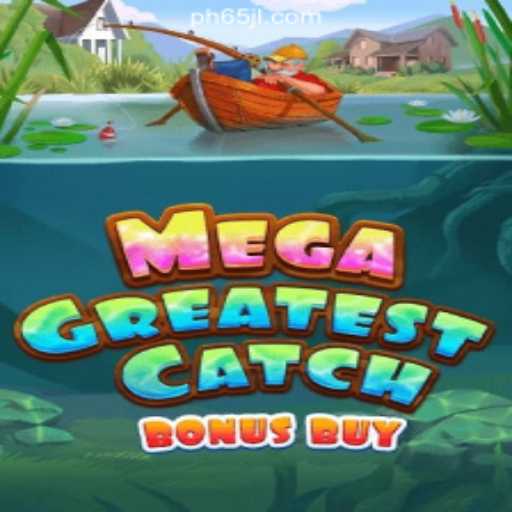 Explore the Thrills of MegaGreatestCatchBonusBuy at 65JL.COM Online Casino Philippines